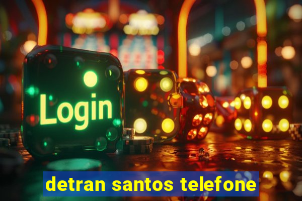 detran santos telefone